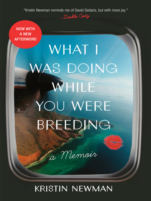 Title details for What I Was Doing While You Were Breeding by Kristin Newman - Available